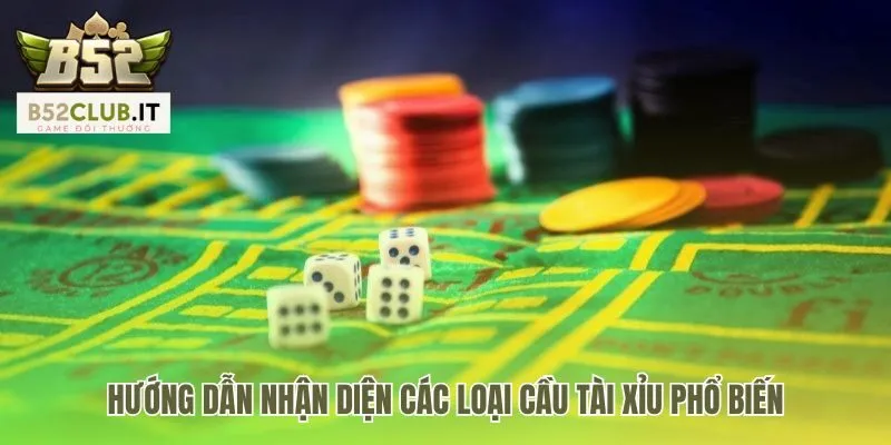 Nhận diện các dạng cầu giúp đưa ra quyết định cược chính xác